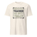 SUBSTITUTE TEACHER ON DUTY TODAY | Funny Teacher T-Shirt - flat