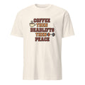 COFFEE THEN DEADLIFTS THEN PEACE | Funny Weightlifting T-shirt