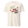 CHEESE FIRST WINE FOLLOWS FAST | Fun T-Shirt for Wine Lovers - flat
