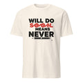 WILL DO SOON MEANS NEVER | Procrastination Expert T-Shirt - flat