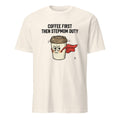 COFFEE FIRST THEN STEPMOM DUTY | Fun Stepmom T-Shirt - flat