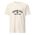 NURSING GRAD HERE TO CARE | Funny Nursing Graduation T-Shirt