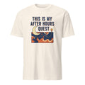 THIS IS MY AFTER HOURS QUEST | Gaming T-Shirt for Enthusiasts