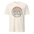 BREATHE THEN TAKE THE NEXT STEP | Motivational T-shirt for Winners