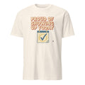 PROUD OF SHOWING UP TODAY | Funny Gym Newbie T-Shirt