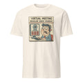 VIRTUAL MEETING REGULAR SINCE MONDAY | Funny WFH T-Shirt