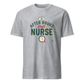 AFTER HOURS NURSE | Funny Night Shift Nurse T-Shirt