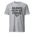 SILENCE HELPS ME FOCUS | Funny Late Night Gaming T-Shirt - flat