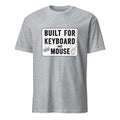 BUILT FOR KEYBOARD AND MOUSE | Funny PC Gamer T-Shirt - flat
