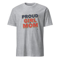 PROUD GIRL MOM | Humorous T-Shirt for Moms - flat
