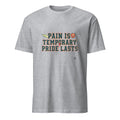 PAIN IS TEMPORARY PRIDE LASTS | Motivational Marathon Runner T-shirt
