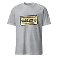 PROFESSIONALLY SARCASTIC BY NATURE | Funny Sarcastic T-Shirt - flat