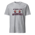 MY WARMUP IS YOUR WORKOUT | Funny Weightlifting T-Shirt