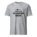 THIS IS MY CHAMPION MODE | Confidence First T-Shirt - flat