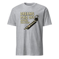 DREAMS PAID OFF DEGREE UNLOCKED | Graduation T-Shirt - flat