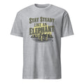 STAY STEADY LIKE AN ELEPHANT | Elephant Wisdom T-shirt