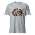 TEAM NURSE FOR LIFE | Funny Nurse T-Shirt - flat