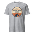 RAIN OR SHINE I RIDE | Equestrian T-Shirt for Horse Lovers - flat