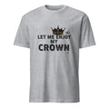 LET ME ENJOY MY CROWN | Birthday King T-shirt - flat