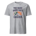 YOU MAKE HARD DAYS EASIER | Best Friends T-Shirt - flat