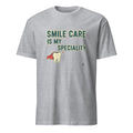 SMILE CARE IS MY SPECIALTY | Humorous Dental Hygienist T-Shirt