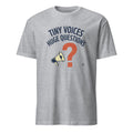 TINY VOICES HUGE QUESTIONS | Humorous Teacher T-Shirt - flat