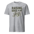 RAISING DOGS IS MY JOY | Humorous Dog Mom T-shirt - flat