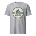 OUR CREW CAMPS ALL SEASON | Fun Camping Family T-shirt - flat