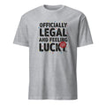 OFFICIALLY LEGAL AND FEELING LUCKY | Humorous Birthday T-Shirt - flat