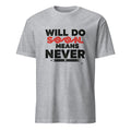 WILL DO SOON MEANS NEVER | Procrastination Expert T-Shirt - flat