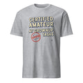 CERTIFIED AMATEUR AT GROWNUP TASKS | Funny Adulting Fail T-Shirt