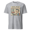 VIRTUAL MEETING REGULAR SINCE MONDAY | Funny WFH T-Shirt