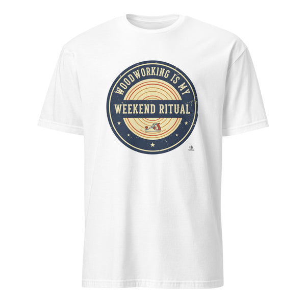 WOODWORKING IS MY WEEKEND RITUAL | Fun Woodworking T-Shirt