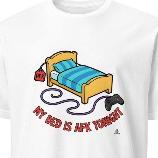 MY BED IS AFK TONIGHT | Funny Gaming T-Shirt