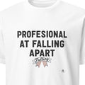 PROFESSIONAL AT FALLING APART | Sarcastic Hot Mess T-Shirt - primary