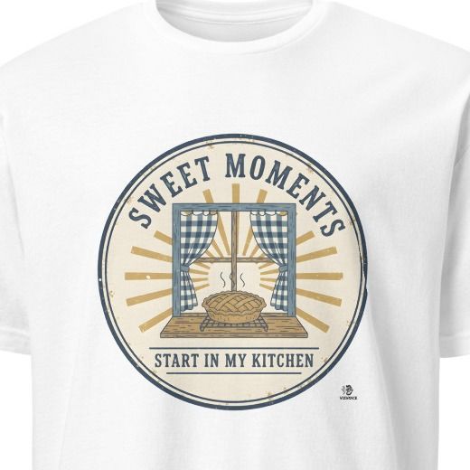 SWEET MOMENTS START IN MY KITCHEN | Charming Baking T-shirt