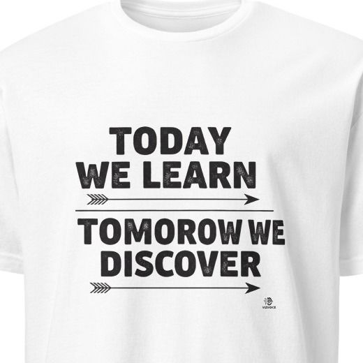 TODAY WE LEARN TOMORROW WE DISCOVER | Inspiring Science Teacher T-Shirt