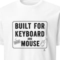 BUILT FOR KEYBOARD AND MOUSE | Funny PC Gamer T-Shirt - primary