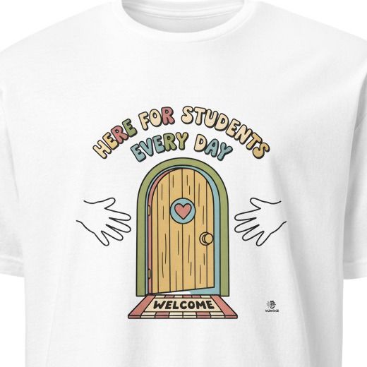 HERE FOR STUDENTS EVERY DAY | Funny School Counselor T-Shirt