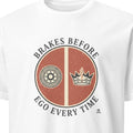 BRAKES BEFORE EGO EVERY TIME | Humorous Motorcycle T-Shirt - primary