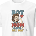 BOY MOM LIFE ALL DAY | Funny Boy Mom T-Shirt