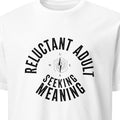 RELUCTANT ADULT SEEKING MEANING | Witty Existential T-shirt - primary