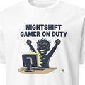 NIGHTSHIFT GAMER ON DUTY | Humorous Gaming T-Shirt - primary