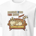 SOMEONE RUNS THIS HOUSE MEOW | Funny Cat Parent T-Shirt