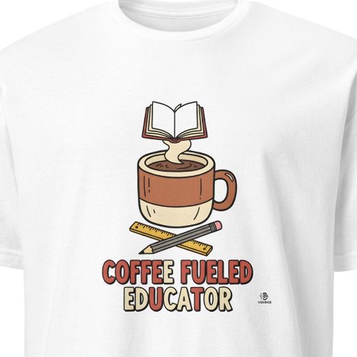 COFFEE FUELED EDUCATOR | Funny Teacher T-Shirt