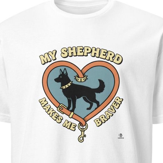 MY SHEPHERD MAKES ME BRAVER | Funny Dog Owner T-Shirt