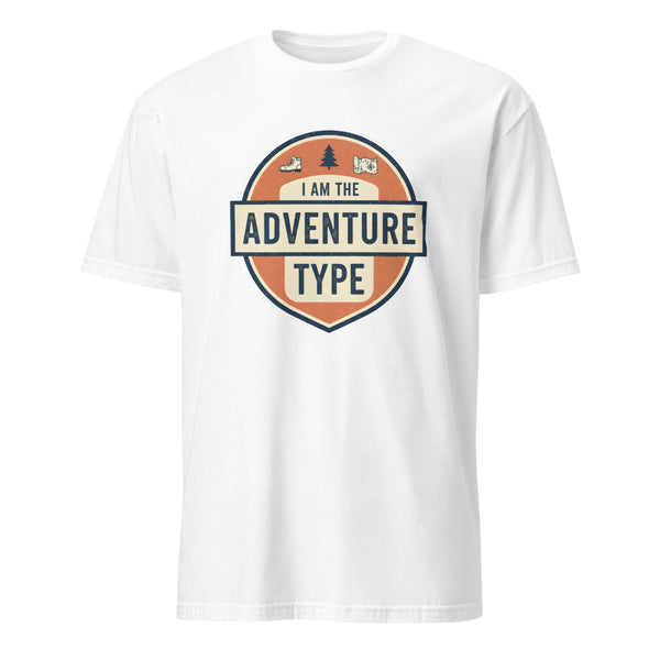 I AM THE ADVENTURE TYPE | Fun T-Shirt for Outdoor Lovers