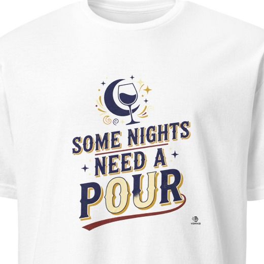 SOME NIGHTS NEED A POUR | Humorous Wine Mom T-Shirt
