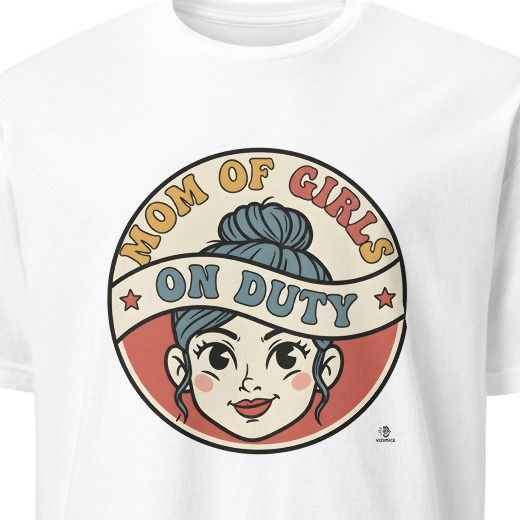MOM OF GIRLS ON DUTY | Funny Girl Mom T-shirt
