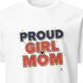 PROUD GIRL MOM | Humorous T-Shirt for Moms - primary
